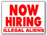 A "NOW HIRING Ilegal Aliens" sign